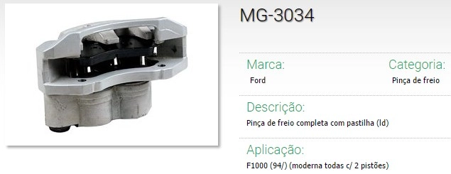 PINCA DE FREIO FORD F-1000 94/ - GM D-20 93/ - SILVERADO 97/ EXCETO HD - COM 2 PISTOES - DIREITA