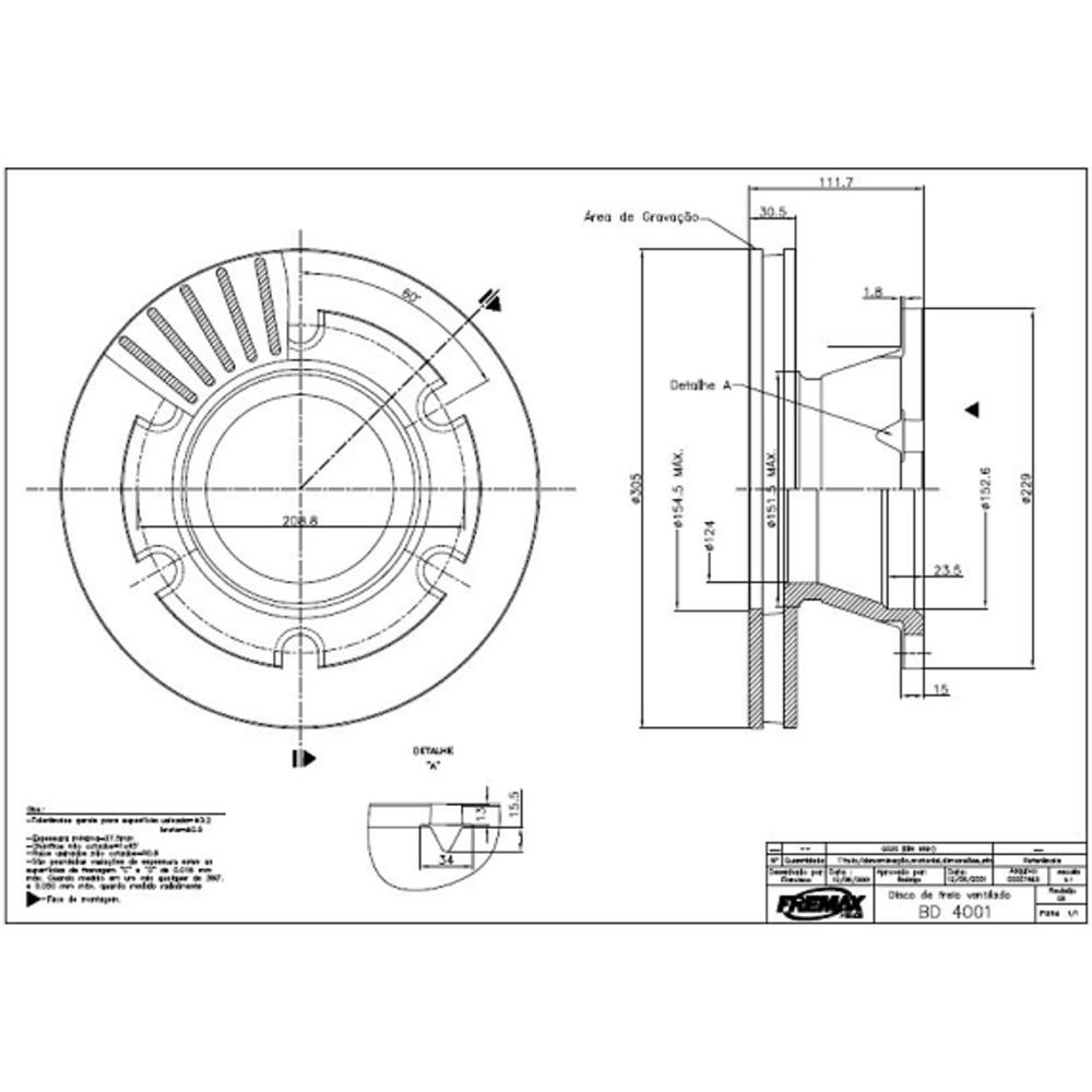 DISCO FREIO TRASEIRO VENTILADO 305MM 6 FUROS AGRALE VOLARE A8 00/ FORD F-4000 95/98 TURBO