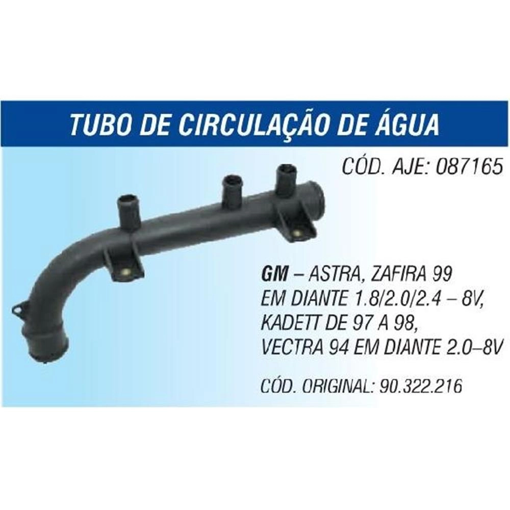 CANO/TUBO RÍGIDO CIRCULAÇÃO ÁGUA MOTOR GM ASTRA/ZAFIRA 99/ VECTRA 97/ KADETT 97/98 8V 3 SAIDAS