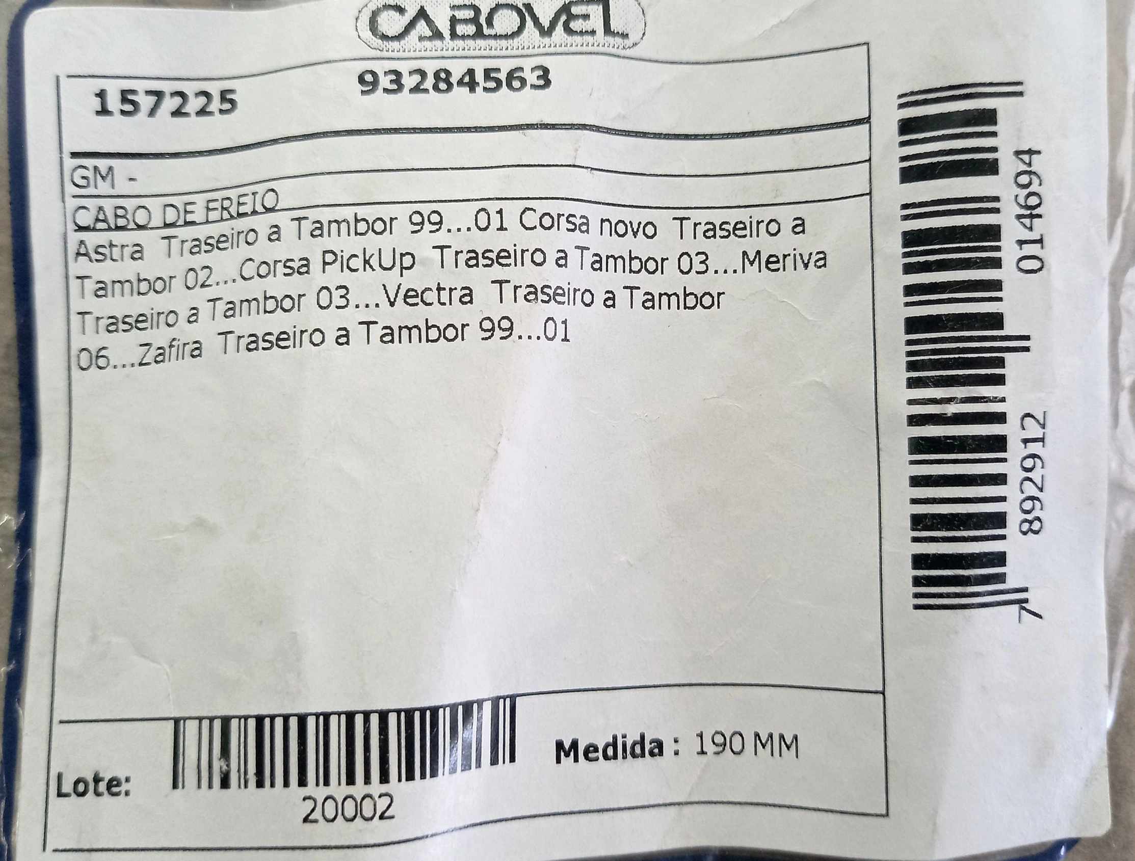 CABO FREIO TRASEIRO 190MM GM NOVO CORSA/MERIVA 03/ ASTRA/ZAFIRA 99/ TAMBOR