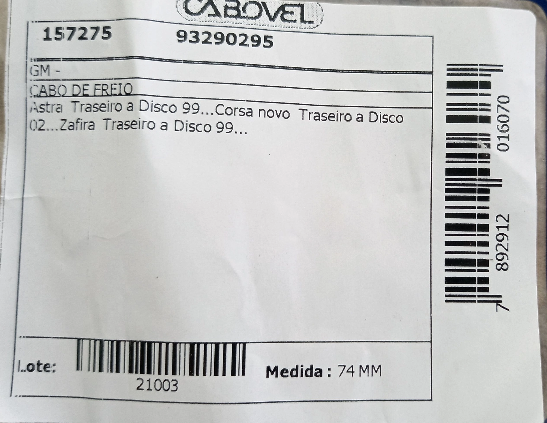 CABO FREIO TRASEIRO 74MM GM NOVO CORSA 03/ ASTRA/ZAFIRA 99/ C/F